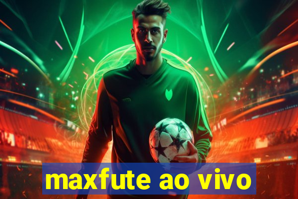 maxfute ao vivo